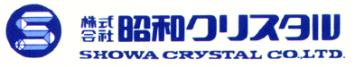 [SHOWA Crystal Co., Ltd.]